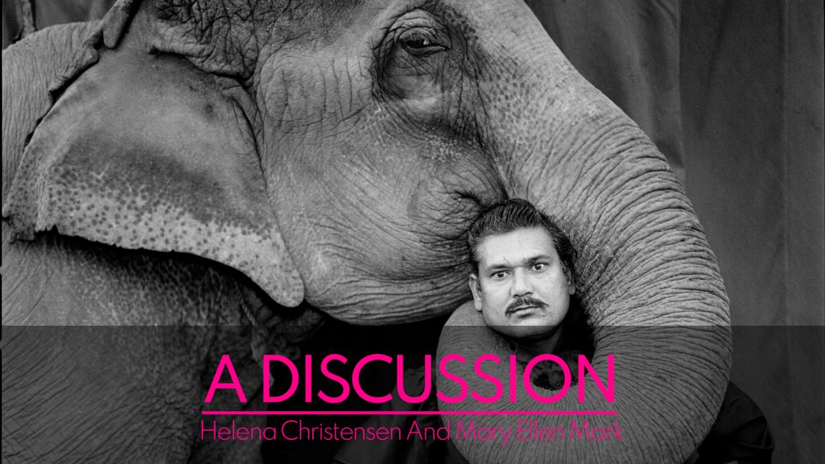 A Discussion – Supermodel Helena Christensen And Portrait Photographer Mary Ellen Mark
