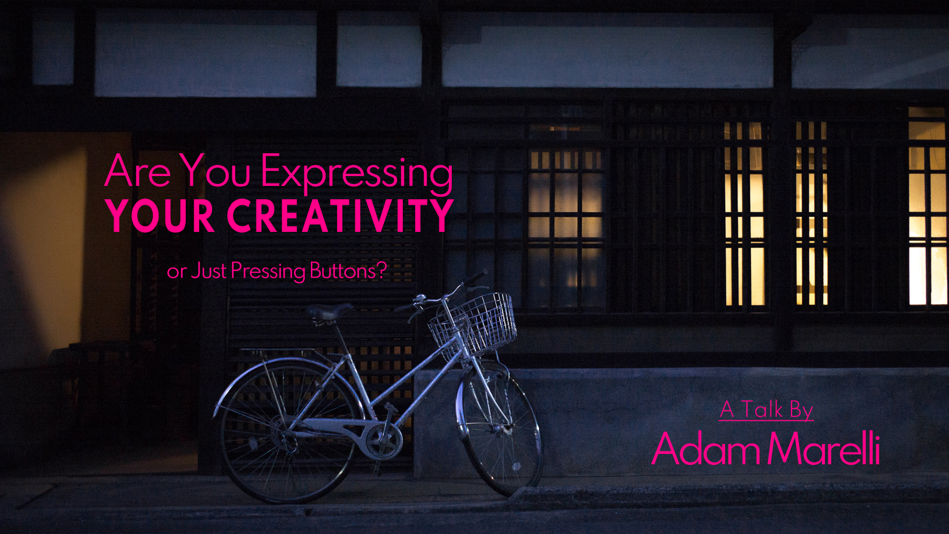 Are You Expressing Your Creativity or Just Pressing Buttons? | A Talk By Adam Marelli